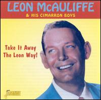Take It Away the Leon Way! - Leon McAuliffe & His Cimarron Boys