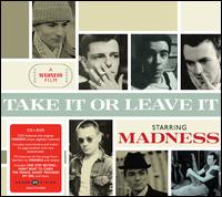 Take It or Leave It - Madness