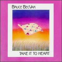 Take It to Heart - Bruce BecVar