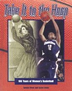 Take It to the Hoop: 100 Years of Women's Basketball