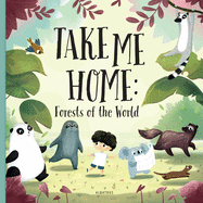 Take Me Home - Forests of the World