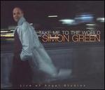 Take Me to the World - Simon Green