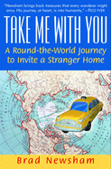 Take Me with You: A Round-The-World Journey to Invite a Stranger Home