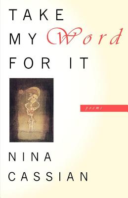 Take My Word for It: Poems - Cassian, Nina