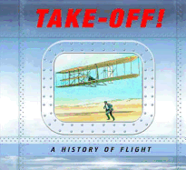 Take-off!: A History of Flight