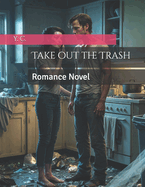 Take out the Trash: Romance Novel