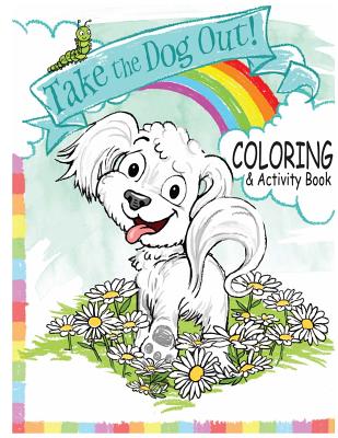 Take the Dog Out Coloring and Activity Book - Dempsey, Lynne