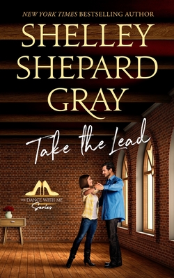 Take the Lead - Gray, Shelley Shepard