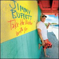 Take the Weather With You - Jimmy Buffett