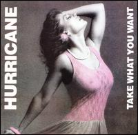 Take What You Want - Hurricane