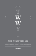 Take Words with You: Scripture Promises & Prayers / A Manual for Intercession