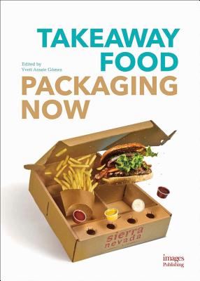 Takeaway Food Packaging Now - Gomez, Yvett Arzate (Editor)