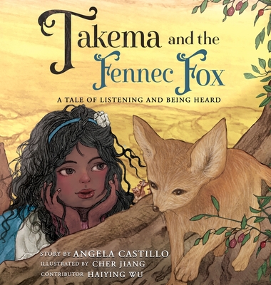 Takema and the Fennec Fox - Castillo, Angela, and Wu, Haiying (Contributions by)