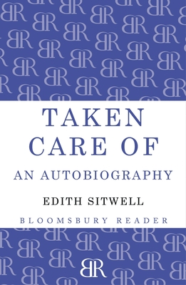 Taken Care Of: An Autobiography - Sitwell, Edith