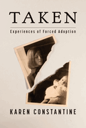 Taken: Experiences of Forced Adoption