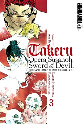 Takeru: Opera Susanoh Sword of the Devil, Volume 3 - Nakashima, Kazuki