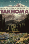 Takhoma: Ethnography of Mount Rainier National Park