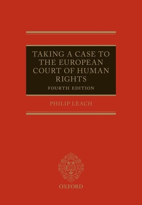 Taking a Case to the European Court of Human Rights - Leach, Philip