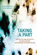 Taking [A]part: The Politics and Aesthetics of Participation in Experience-Centered Design