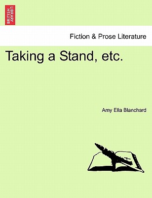 Taking a Stand, Etc. - Blanchard, Amy Ella