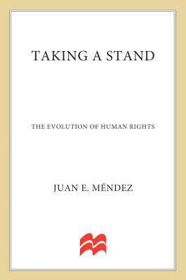 Taking a Stand: The Evolution of Human Rights - Mendez, Juan E, and Wentworth, Marjory