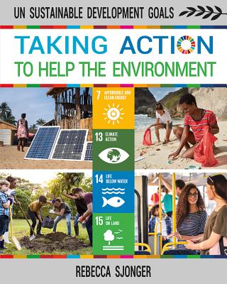 Taking Action to Help the Environment - Sjonger, Rebecca