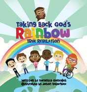 Taking Back God's Rainbow: True Revelation