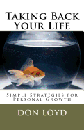 Taking Back Your Life: Simple Strategies for Personal Growth