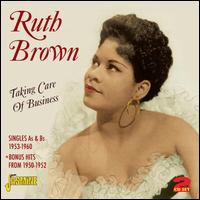 Taking Care of Business - Singles As & Bs 1953-1960 - Ruth Brown