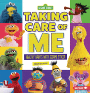 Taking Care of Me: Healthy Habits with Sesame Street (R)