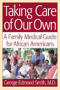 Taking Care of Our Own: A Family Medical Guide for African Americans