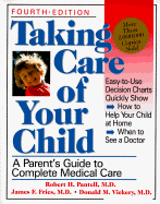 Taking Care of Your Child: A Parent's Guide to Complete Medical Care - Pantell, Robert