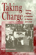 Taking Charge Nursing, Suffrage, & Feminism in America