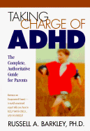 Taking Charge of ADHD: The Complete, Authoritative Guide for Parents - Barkley, Russell A, PhD, Abpp