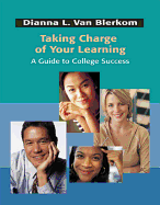 Taking Charge of Your Learning: A Guide to College Success