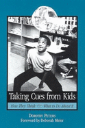 Taking Cues from Kids: How They Think - What to Do about It - Peters, Dottie