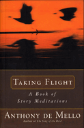 Taking Flight: A Book of Story Meditations