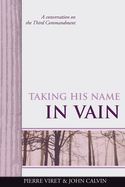Taking His Name in Vain: A conversation on the Third Commandment