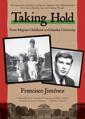 Taking Hold: From Migrant Childhood to Columbia University - Jimnez, Francisco