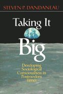 Taking It Big: Developing Sociological Consciousness in Postmodern Times