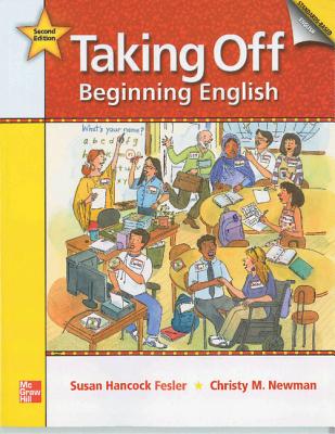 Taking Off Student Book: Beginning English - Hancock Fesler, Susan, and Newman, Christy M