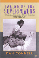 Taking on the Superpowers: Collected Articles on the Eritrean Revolution, 1976-1982 - Connell, Dan