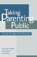Taking Parenting Public: The Case for a New Social Movement
