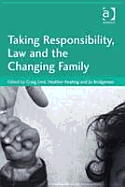 Taking Responsibility, Law and the Changing Family