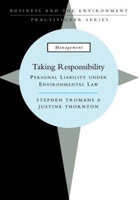 Taking Responsibility: Personal Liability Under Environmental Law - Tromans, Stephen, and Irvine, Gillian