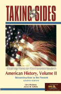 Taking Sides American History: Clashing Views on Controversial Issues in American History, Reconstruction to the Present