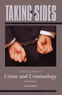 Taking Sides: Clashing Views in Crime and Criminology - Hickey, Thomas J, and Hickey Thomas