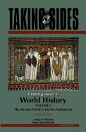 Taking Sides: Clashing Views in World History, Volume 1: The Ancient World to the Pre-Modern Era