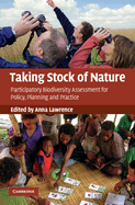 Taking Stock of Nature: Participatory Biodiversity Assessment for Policy, Planning and Practice