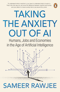 Taking the Anxiety Out of AI: Humans, Jobs and Economies in the Age of Artificial Intelligence